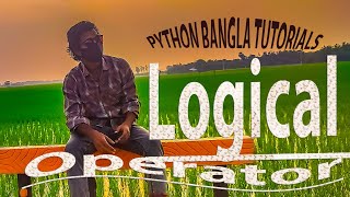 Python Bangla Tutorials 16 : Logical operator