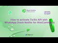 How to activate Twilio api with WhatsApp Stock Notifier for WooCommerce