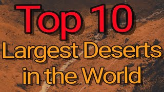 Top 10 Largest Deserts in the World