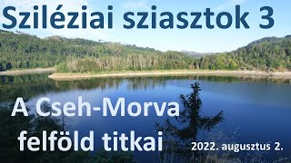 Sziléziai sziasztok 3. - A Cseh-Morva felföld titkai (2022. augusztus 2.)