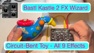 All 9 Effects of the Bastl Kastle 2 FX Wizard on a Circuit Bent Toy