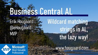 Wildcard matching strings in AL, and Business Central, the lazy way!