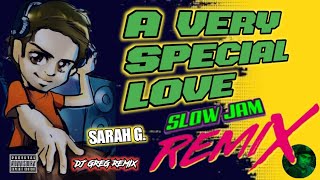 A VERY SPECIAL LOVE - SARAH G. | SLOW JAM REMIX | DjGregRemix | DDR |