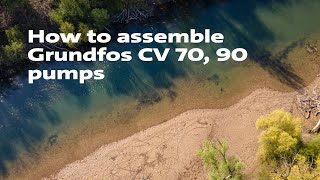 How to assemble Grundfos CV 70, 90 pumps