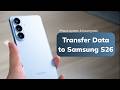 How to Transfer Data from Old Samsung to New Samsung S25/S26 (The Fastest Way)