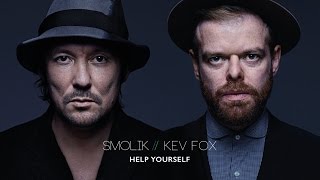 Smolik / Kev Fox - Help Yourself (Official Audio)