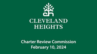 Cleveland Heights Charter Review Commission February 10, 2024
