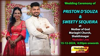 PRISTON D'SOUZA \u0026 SWEETY SEQUEIRA, Wedding Ceremony Watch LIVE by Youtube Live-anywhere