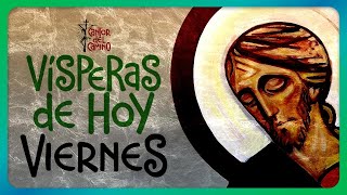 🟢 VÍSPERAS: Viernes 7 Febrero de 2025, Liturgia de las Horas