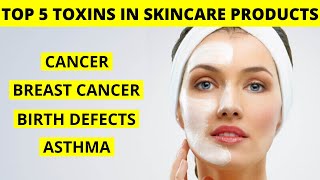 Top 5 toxins used in skin care products | Harmful Chemicals | Health Hacks