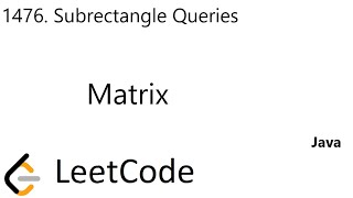 LeetCode 1476 | Subrectangle Queries | Matrix | Java
