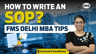 How to Write an SOP (Statement of Purpose) for MBA Admissions to FMS Delhi? Kumud Choudhary