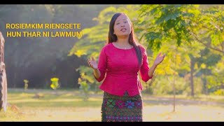 ROSIEMKIM RIENGSETE || HUN THAR  NI LAWMUM || OFFICIAL MUSIC VIDEO || CHRISTMAS HLA