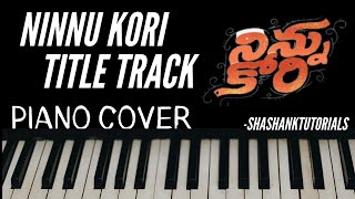Ninnu Kori Title Song | Piano Cover | Shashank Tutorials