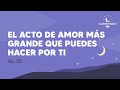 El Acto de AMOR Más Grande que Puedes HACER POR TI - Episodio 33 | Durmiendo Podcast