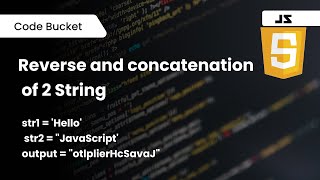 Reverse and Concatenation of 2 Strings in Javascript | Coding Interview Questions