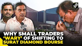 Small traders claim shifting to world’s largest Surat Diamond Bourse ‘not feasible’