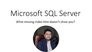 SQL Server | Missing Index Hint is Missing