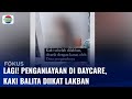 Viral! Penganiayaan Anak di Daycare Pekanbaru, Kaki Balita Diikat Lakban | Fokus