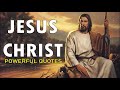 Jesus Christ - Life Changing Quotes