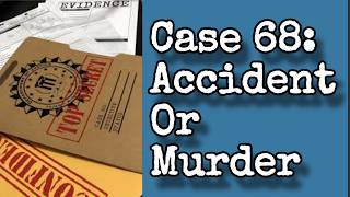 Case 68: Accident Or Murder