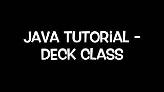 Java Tutorial - Deck Class