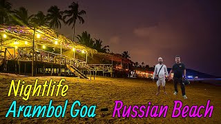 Goa Nightlife Arambol Better than Baga & Tito's Lane ? Goa Russian Beach Party | BULLET DADA