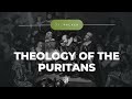 Theology of the Puritans -  J.I. Packer | Puritan Theology for Today