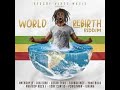 WORLD REBIRTH RIDDIM Mix (DEEJAY KNIFE)