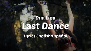 Dua Lipa - Last Dance (Lyrics English/Español)