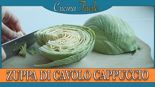 CUCINA FACILE - ZUPPA DI CAVOLO CAPPUCCIO