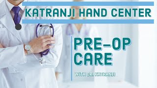 Pre-Operative Surgery Instructions and Care with Dr.Katranji