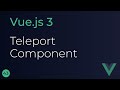 Vue JS 3 Tutorial - 43 - Teleport Component