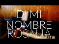 Rosalía - Di mi nombre (Piano Cover) + ACORDES/LETRA