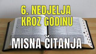 MISNA ČITANJA - 6. NEDJELJA KROZ GODINU