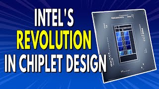 Intel's REVOLUTION In Chiplet Design & MASSIVELY Increases R&D In Chip Production