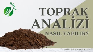 TOPRAK ANALİZİ NASIL YAPILIR? TOPRAK ANALİZİ NEREDE YAPTIRILIR? TOPRAĞIM VERİMLİ Mİ?