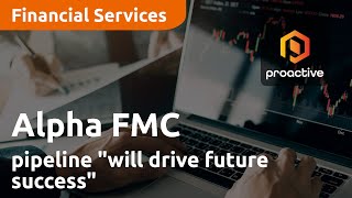 Alpha FMC pipeline "will drive future success" - Proactive Research Analyst