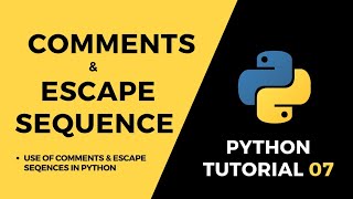 Tutorial#7 Comments and Escape Sequences #python #pythonprogramming #python3