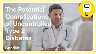 The Potential Complications of Uncontrolled Type 2 Diabetes | GoodRx