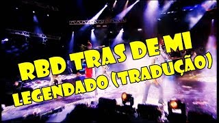 RBD - Tras De Mi - Legendado (Tradução) - Live In Rio
