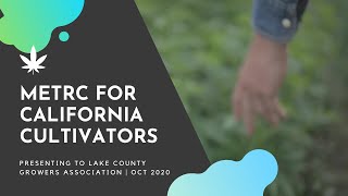 Metrc for California growers - presentation to Lake County Growers Association, Oct 2020