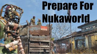 Fallout 4: How to Get Ready for Nuka World; Preparing Yourself and Character for Nuka World