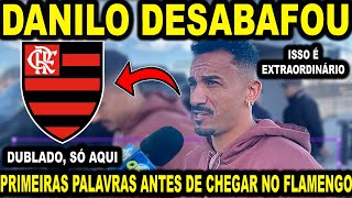 DANILO SOLTOU O VERBO, DESABAFOU ANTES DE CHEGAR NO FLAMENGO! ENTREVISTA DUBLADA SÓ AQUI NO CANAL!