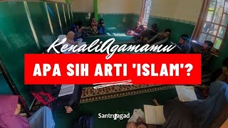 Kenali Agamamu (4) - Apa Arti 'Islam'?