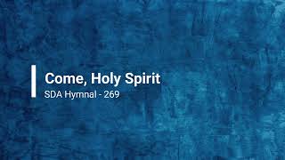 269 – Come, Holy Spirit