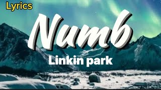 Linkin Park  -  Numb  ( Lyrics)
