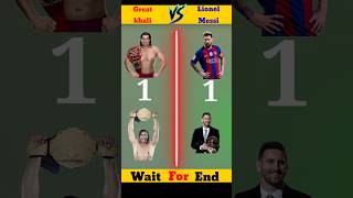 Great Khali vs Lionel Messi ❓#shorts #wwe