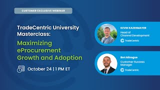 TradeCentric University Masterclass: Driving Growth and Adoption through eProcurement