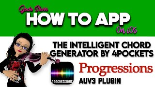 The Intelligent Chord Generator by 4 Pockets Progressions on iOS - How To App on iOS! - EP 645 S10